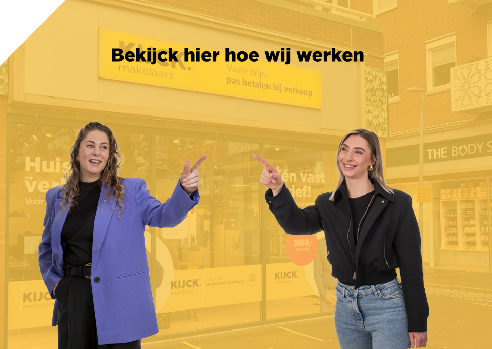 Kiezen voor KIJCK. makelaars? Ontdek waarom!